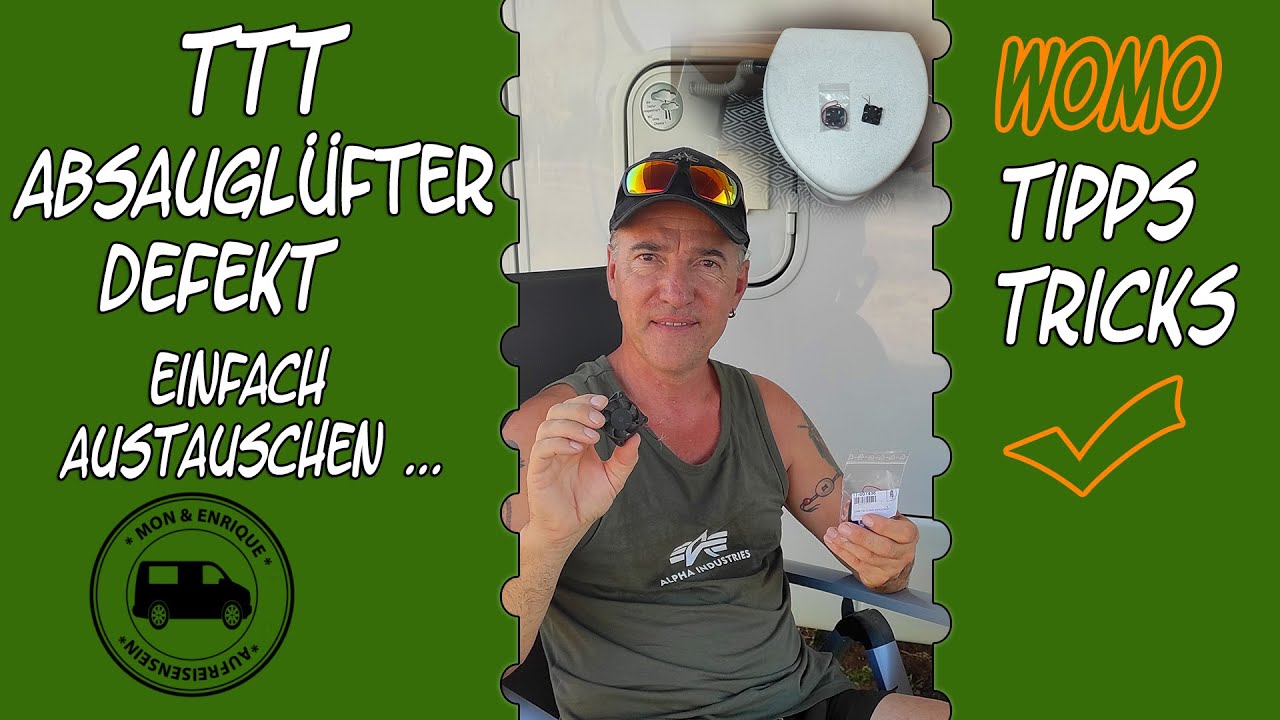 Wohnmobil TTT Absauglüfter defekt – Tipps Anleitung Lüftung einfach austauschen