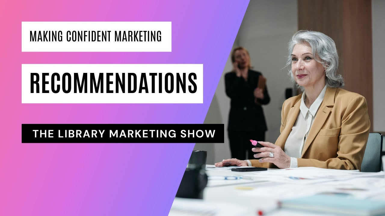 Making Confident Library Marketing Recommendations to Leadership