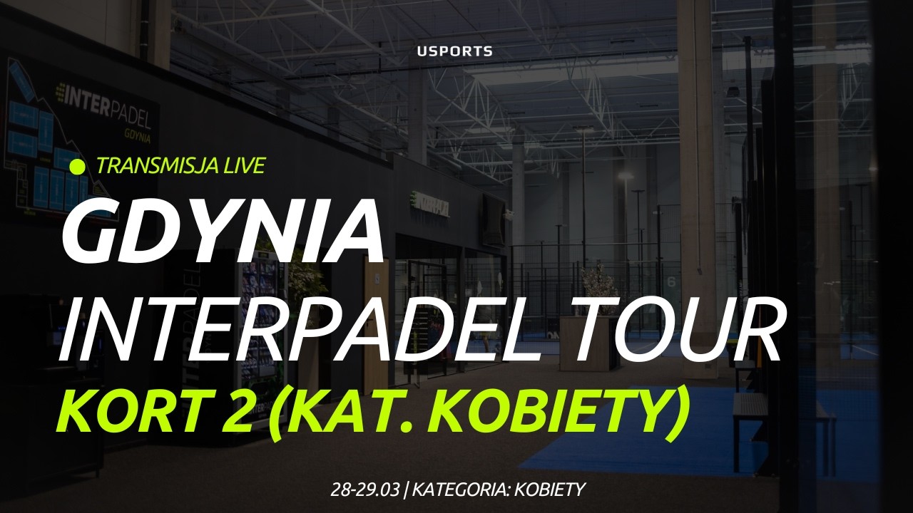 LIVE | Gdynia InterPadel Tour Platinium PZP Gold | Kategoria: Kobiety - kort 2