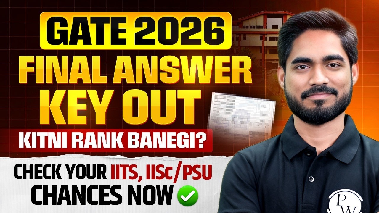 GATE 2026 Final Answer Key Released! 🚨 Kitni Rank Banegi? | Check Your IITs, IISs/PSU Chances Now