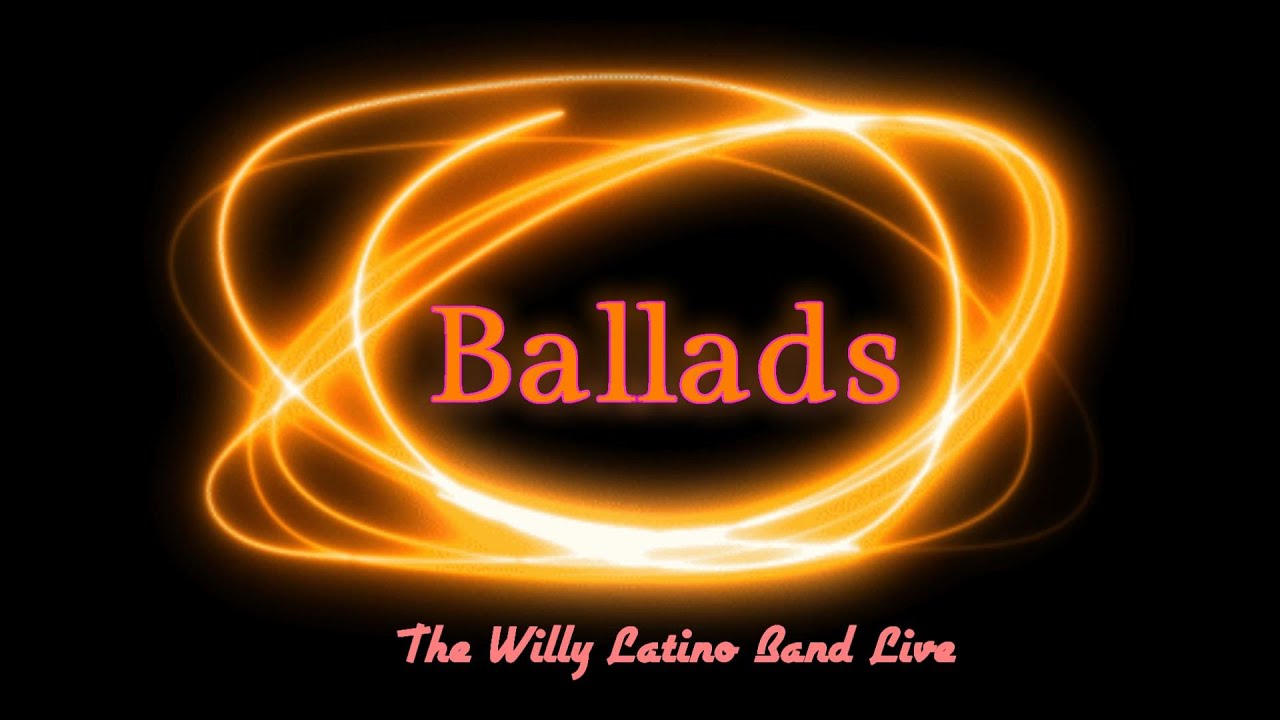 The Willy Latino Band Live [1981 - 2018] (Ballads)