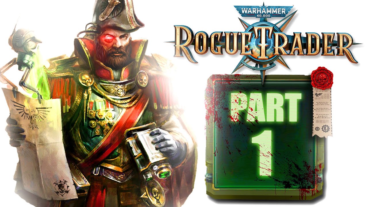 Warhammer 40,000: Rogue Trader (Blind & Unfair!) Part 1