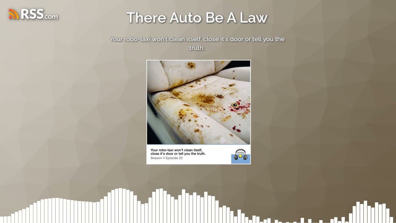 Your robo-taxi won't clean itself, close it's door or tell you the truth.