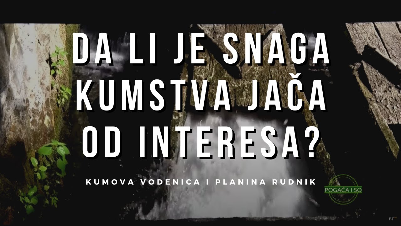 Sveta veza - KUMSTVO i biznis | Kumova vodenica | Planina RUDNIK neotkriveno mesto za odmor