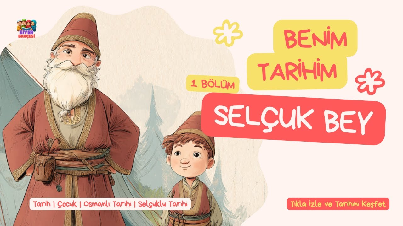 Benim Tarihim &ndash; 1. B&ouml;l&uuml;m: Sel&ccedil;uk Bey