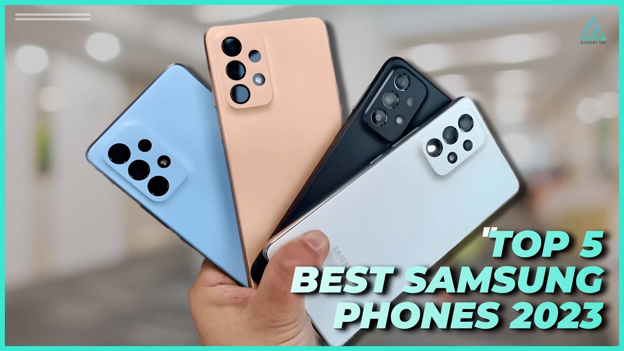 [Top 5] Best Samsung Phones of 2023