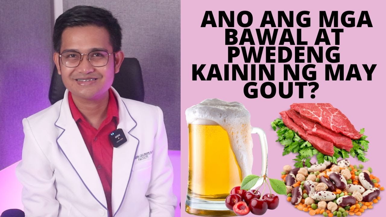 ANONG PAGKAIN ANG BAWAL AT PWEDE SA MAY GOUT?