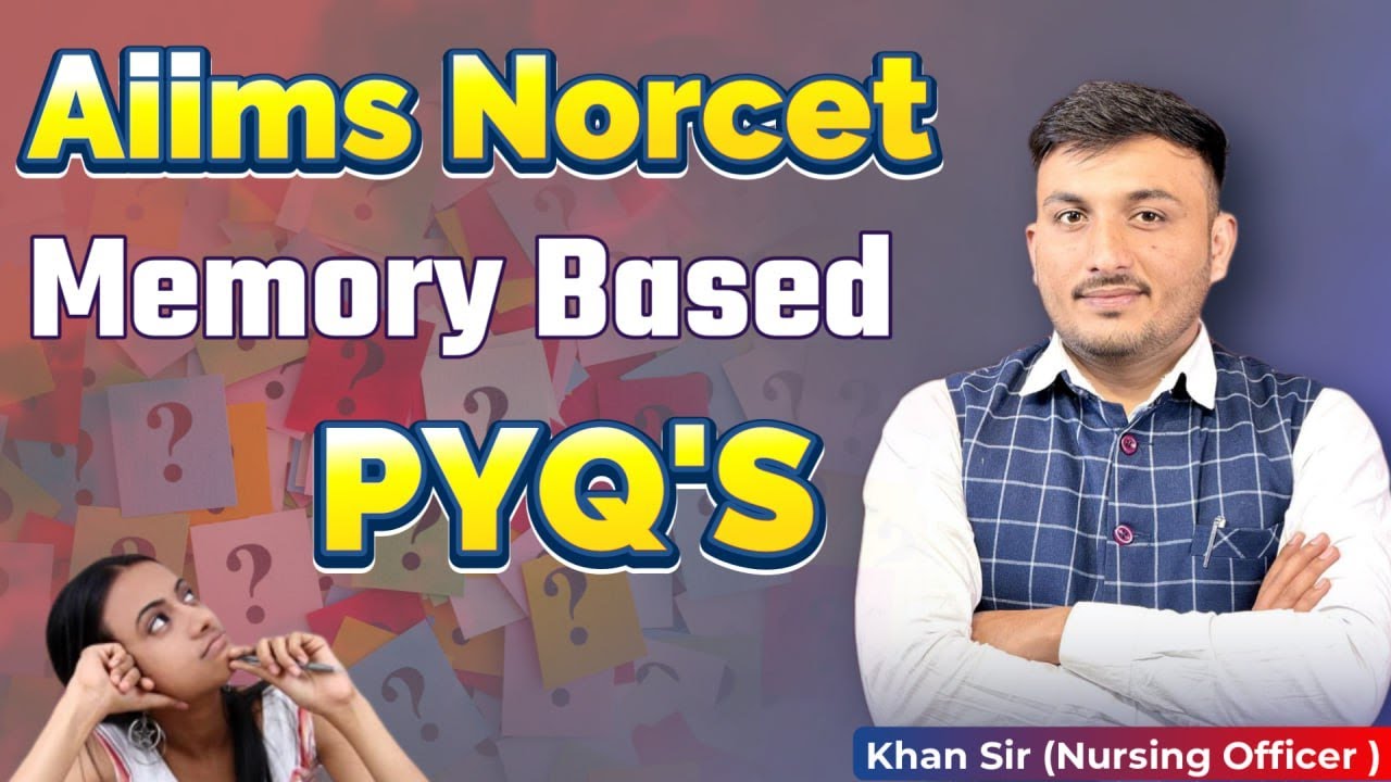 AIIMS NORCET 2026 | Most Important PYQs  part 2 | Nursing Officer Khan Sir 🔥
