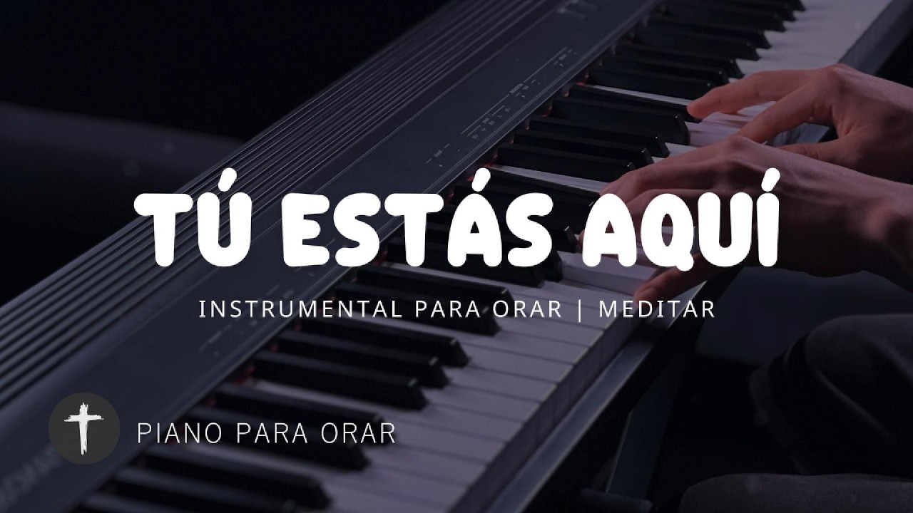 MUSICA INSTRUMENTAL PARA ORAR - ALABANZA DE ADORACIÓN - PIANO ADORACION - TE ADORAMOS