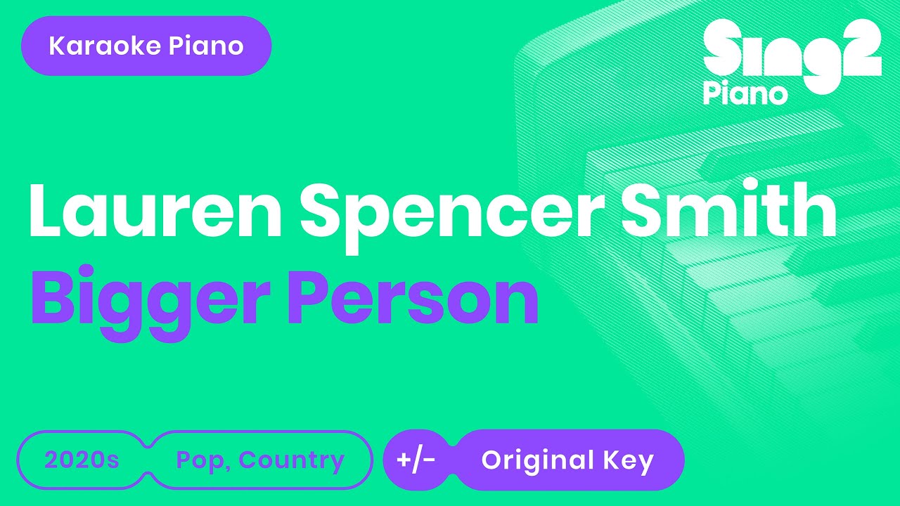 Lauren Spencer Smith - Bigger Person (Piano Karaoke)