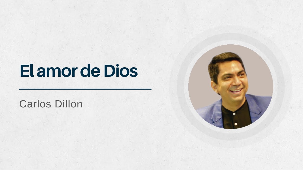 El amor de Dios | 5 caracteristicas | Pastor Carlos Dillon
