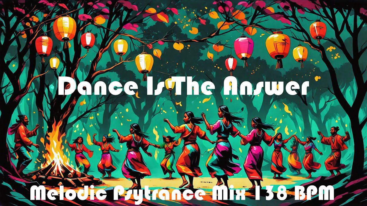 Dance Is The Answer - Melodic Psytrance Mix 138 BPM 021