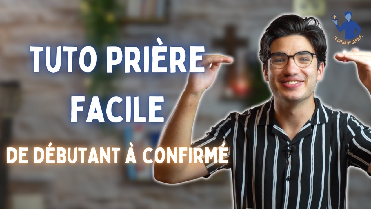 Comment prier ? Tuto &Eacute;tape par &Eacute;tape