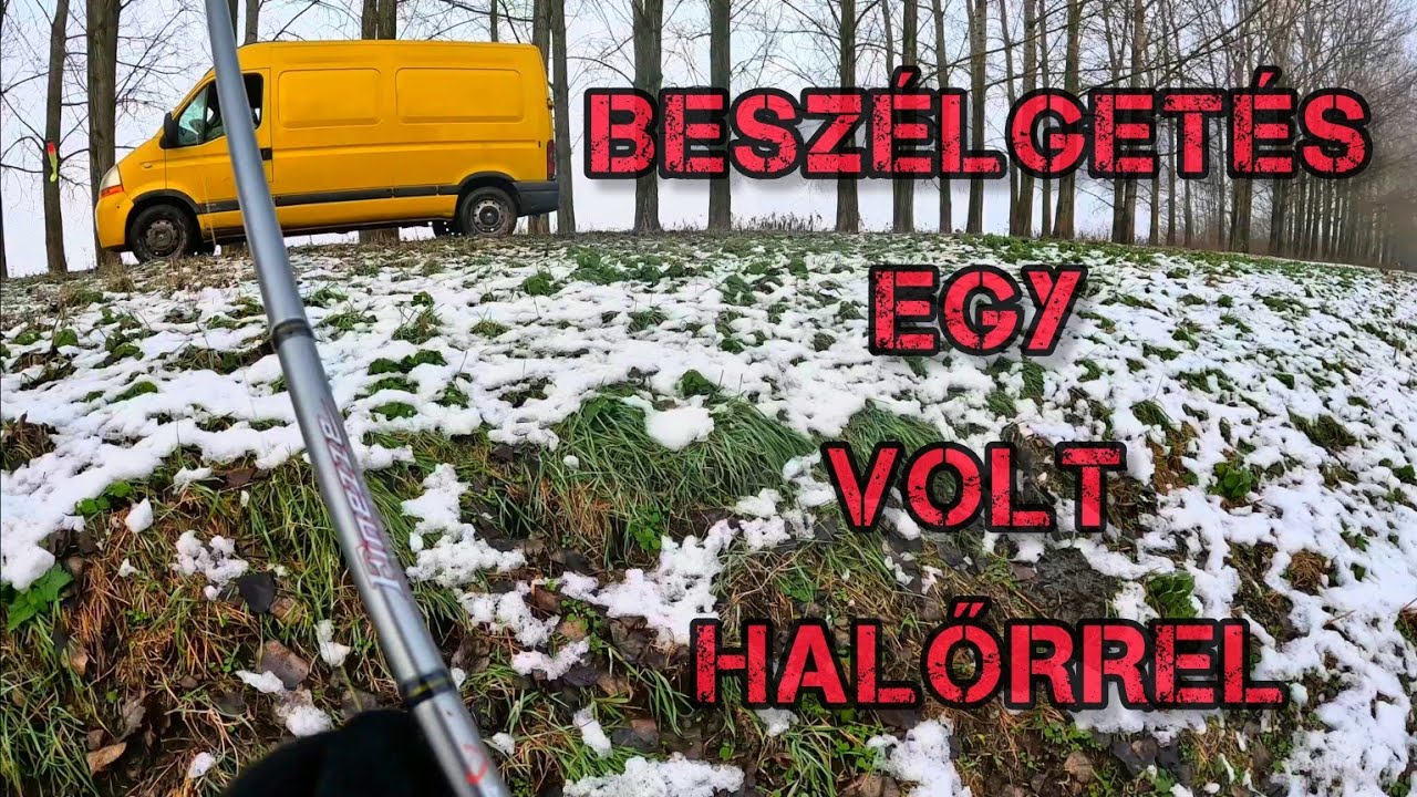 A haltalan téli pergetés, BESZÉLGETÉS egy volt HALŐRREL