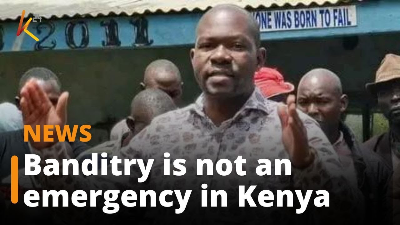 &ldquo;Banditry is not an emergency in this country,&rdquo; Saboti MP