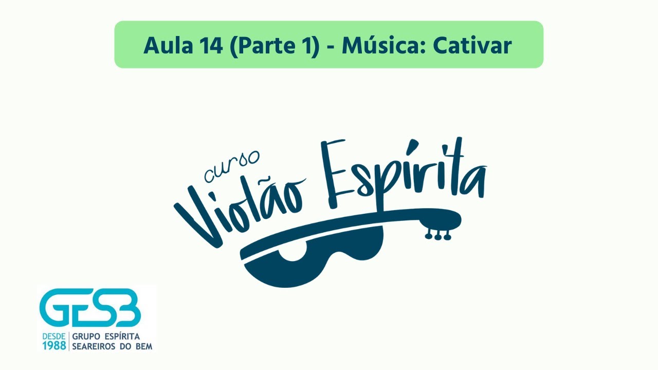 Música Cativar - Ritmo Valsa - Aula 14 Parte 1 - Curso Violão Espírita