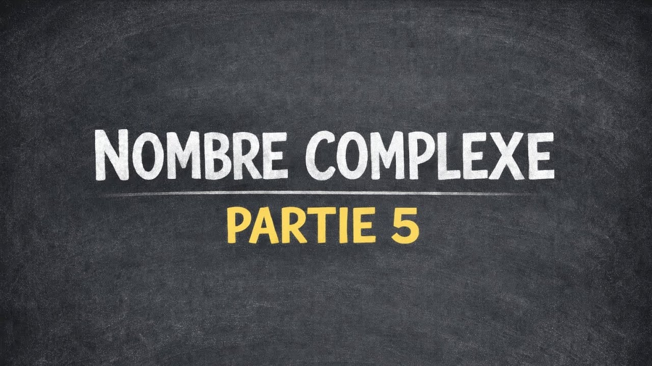 NOMBRE COMPLEXE PARTIE 5 @SECRETMATHS 