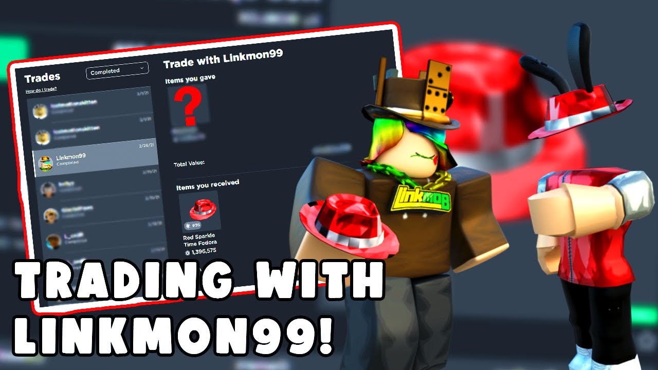 I TRADED FOR RED SPARKLE TIME FEDORA WITH LINKMON99 (Richest Player On Roblox!)