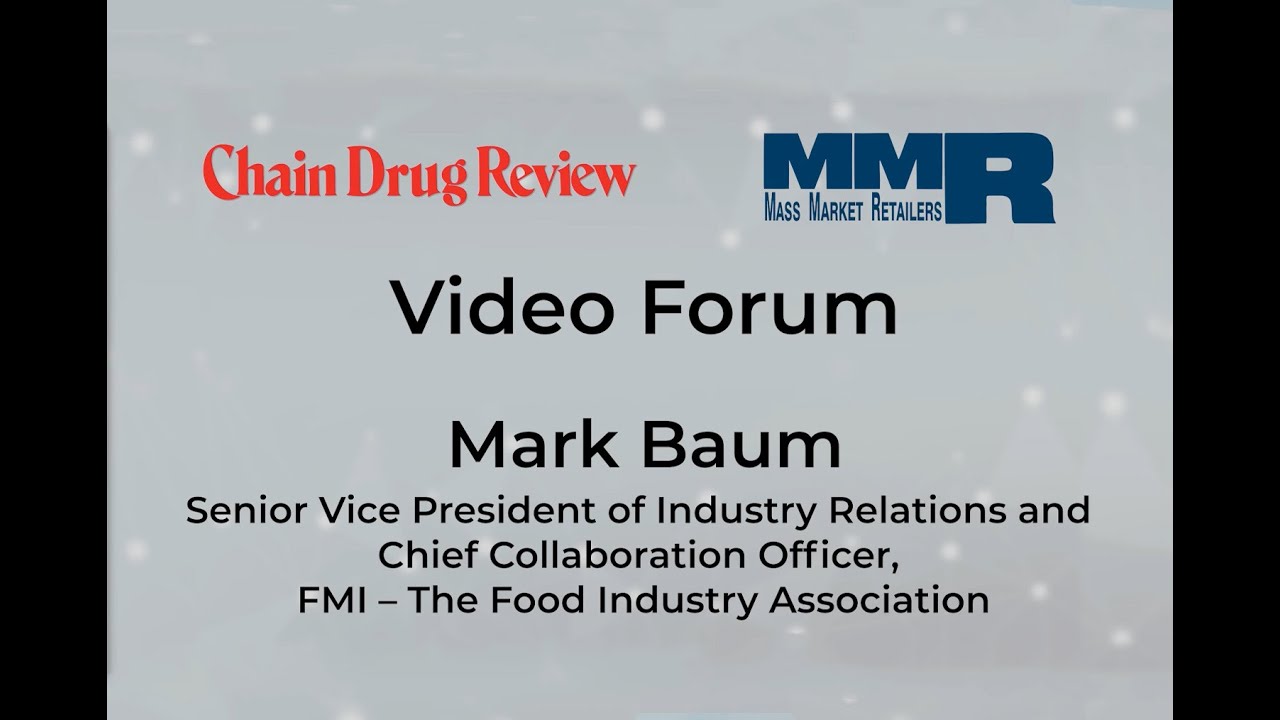 Video Forum: Mark Baum, FMI &ndash; The Food Industry Association