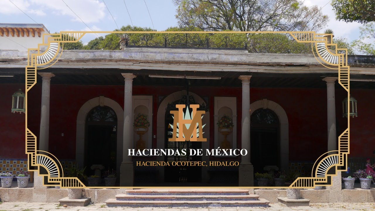 Haciendas de México | Hacienda Ocotepec, Hidalgo