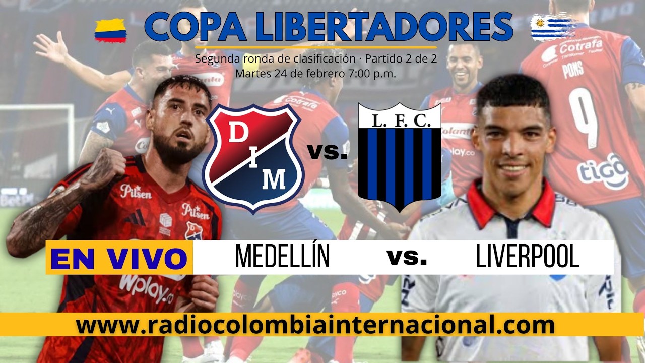 Independiente Medellín vs Liverpool (Uruguay) | Copa Libertadores 2026 |