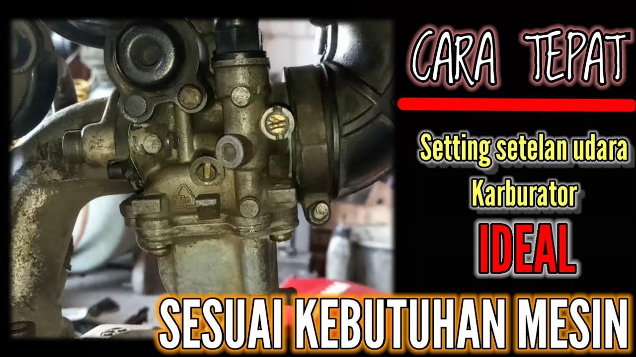 Cara Tepat Setting Setelan Udara Karburator
