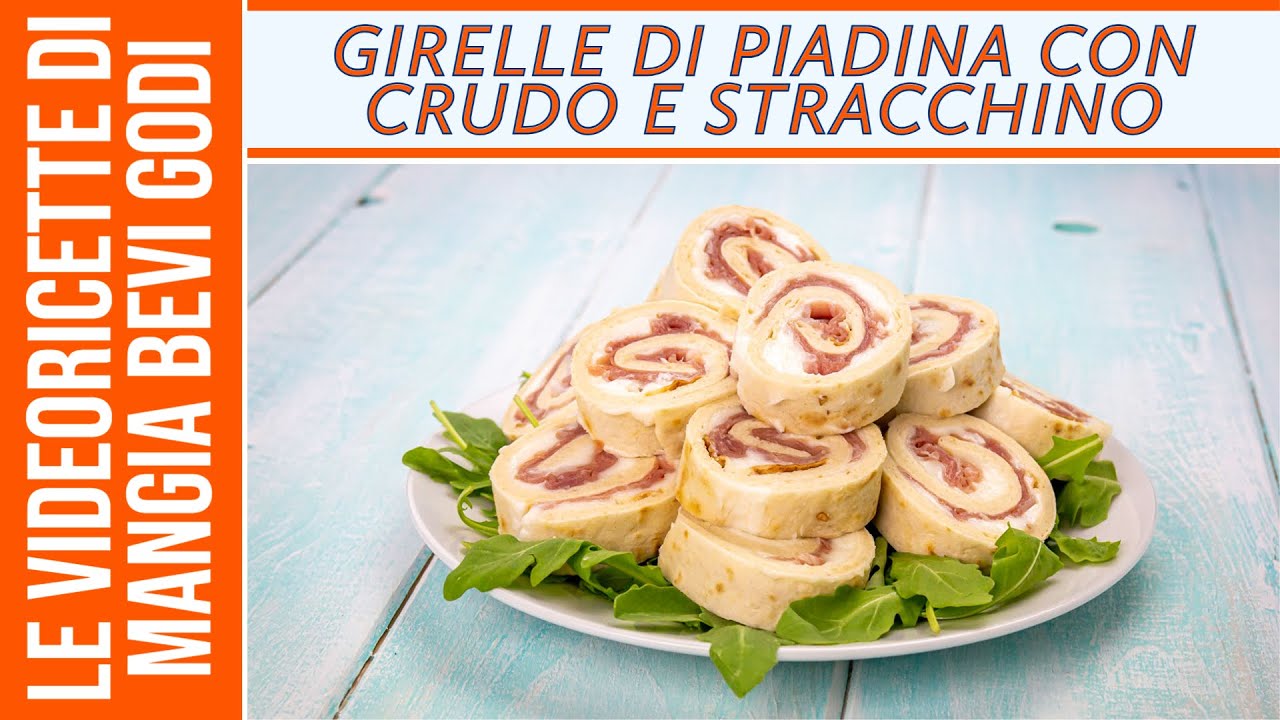 Girelle di piadina con crudo e stracchino - FINGER FOOD FACILE E VELOCE