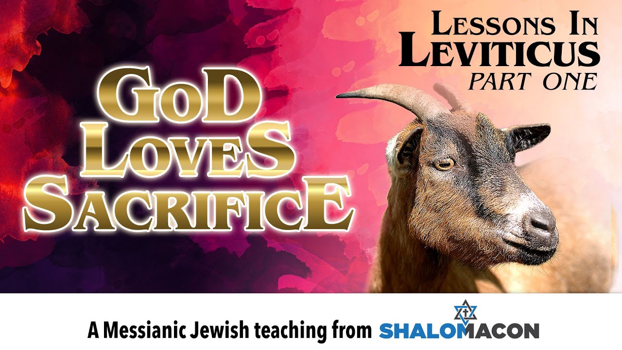 God Loves Sacrifice | Lessons in Leviticus | Part 1 | Messianic Teaching