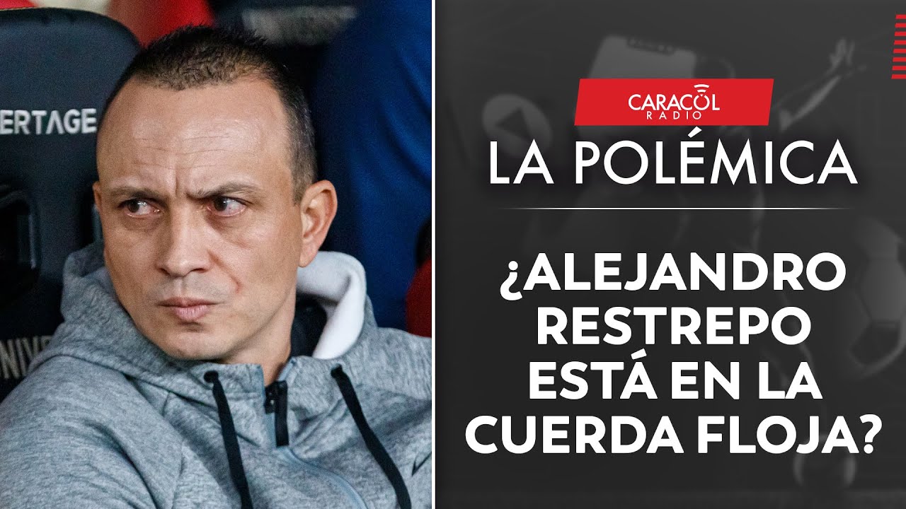 ¿Alejandro Restrepo está en la cuerda floja? | La Polémica