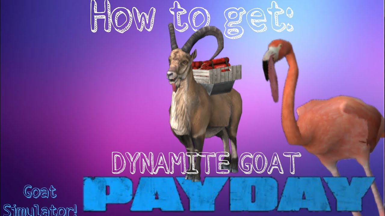 How to get Dynamite Goat (PAYDAY) #goatsimulator