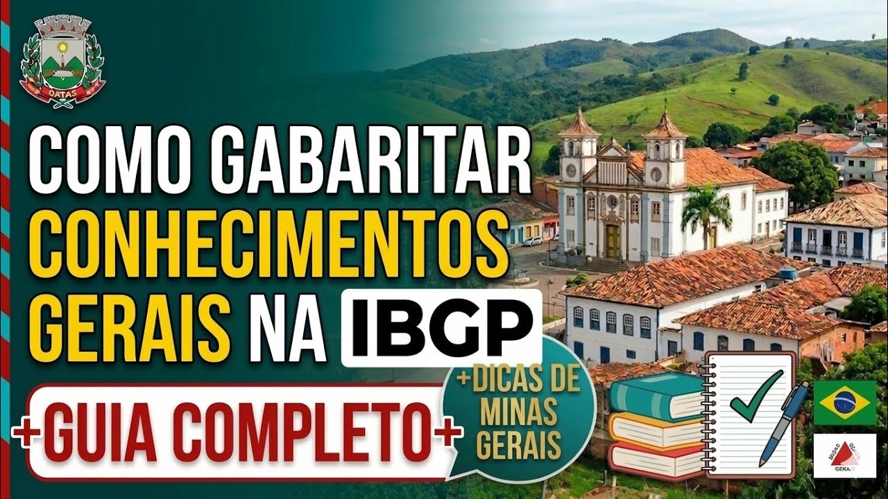 Como Gabaritar Conhecimentos Gerais na IBGP: Guia Completo + Dicas de Minas Gerais