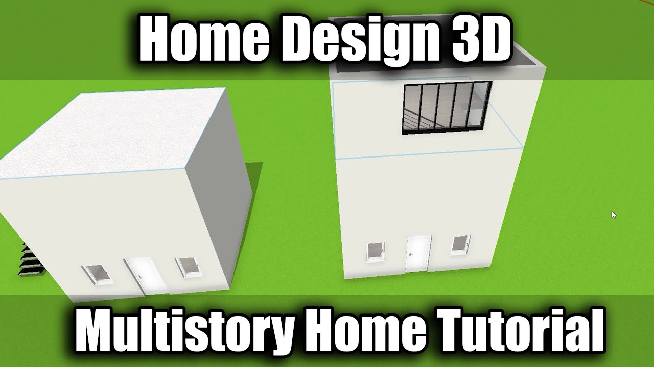 How To Create Multi Story Homes In Home Design 3D