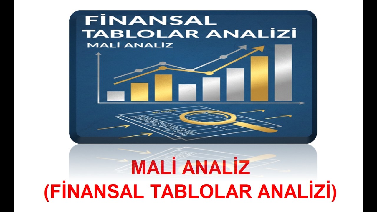 DERS-3) FİNANSAL TABLOLAR ANALİZİ-DETAYLI KOLAY ANLATIM