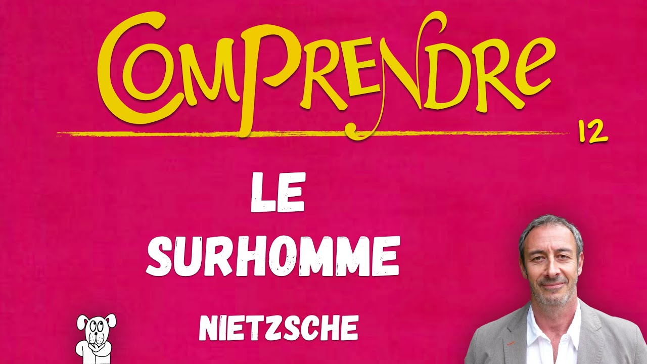 ClaP 12 — Le SURHOMME en 5 minutes !    (Friedrich NIETZSCHE)