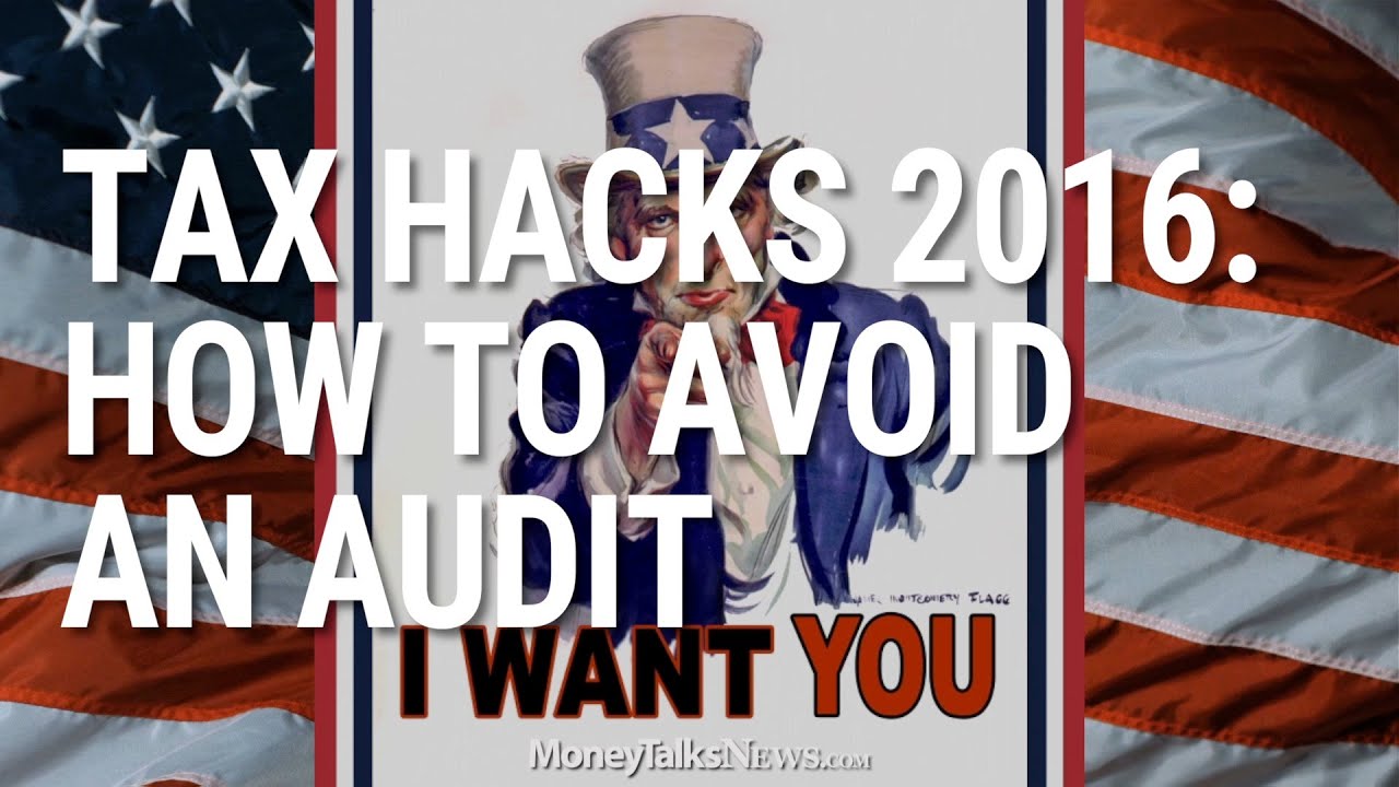 Tax Hacks 2016: How to Avoid an Audit