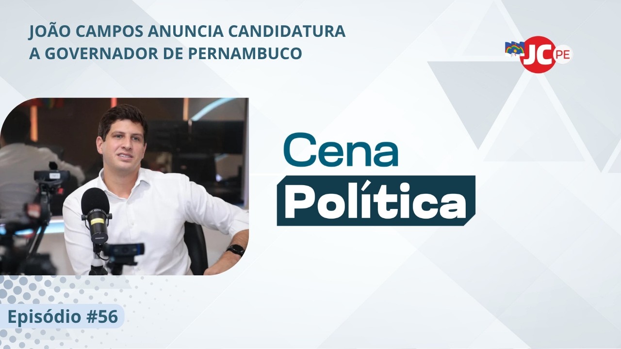 AO VIVO: João Campos anuncia pré-candidatura ao Governo de Pernambuco | VIDEOCAST CENA POLÍTICA