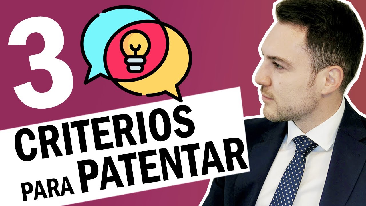 ¿Qué tener en cuenta para Patentar un Invento? 🔥 Los 3 Criterios