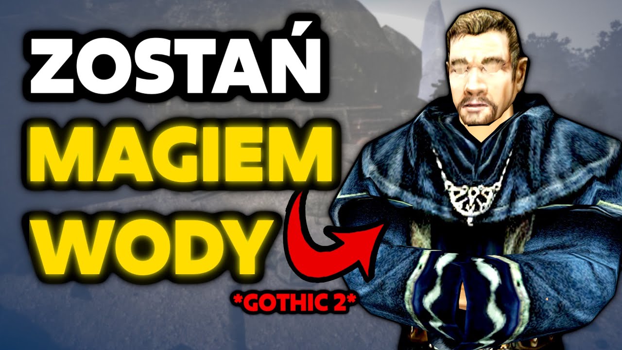 CO GDYBYŚMY MOGLI ZOSTAĆ MAGIEM WODY W GOTHIC 2?