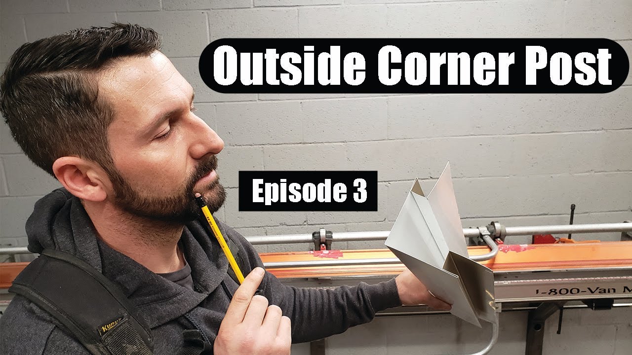 Ep. 3 - How to Bend an Outside Corner Post - 2 Ways!