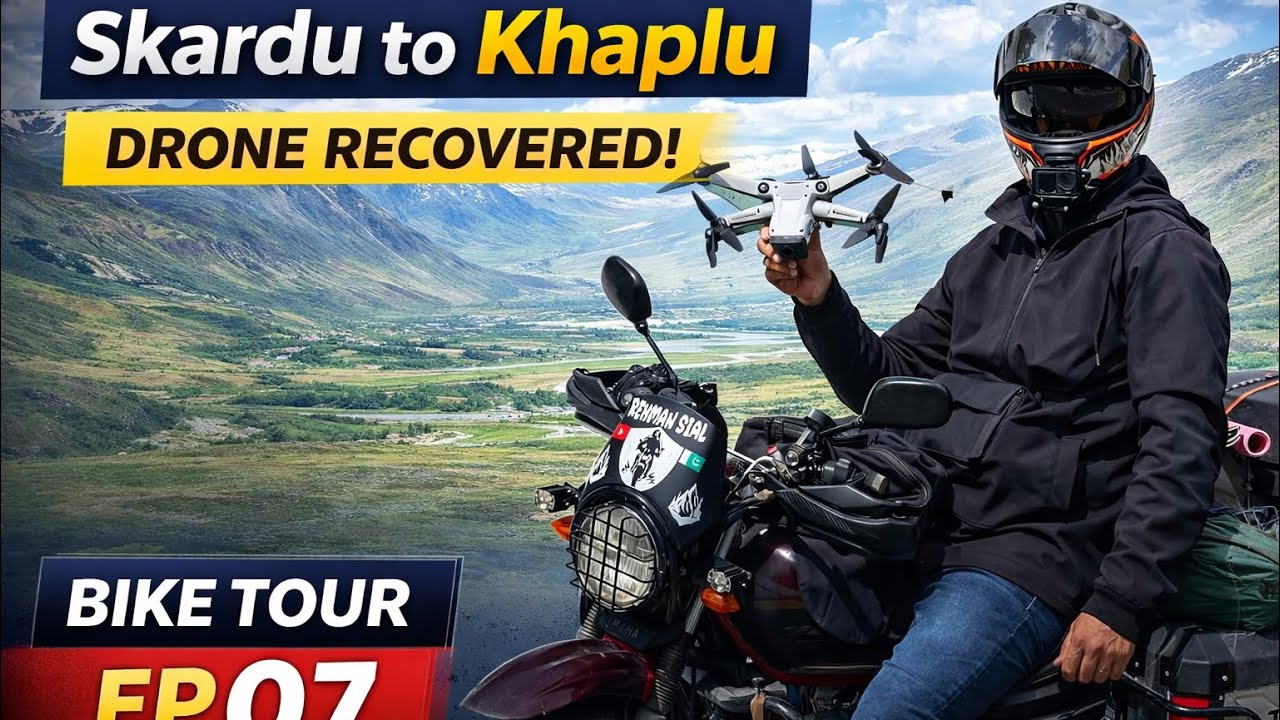 Skardu to Khaplu Bike Tour | Drone Recovered | Skardu People Honest | Skardu Series Ep 07