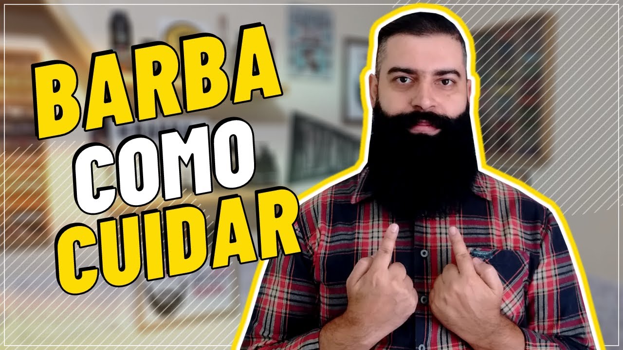 COM0 CUIDAR DA BARBA E QUAIS PRODUTOS USAR I 4 DICAS PARA CUIDAR DA BARBA I BARBA ROUCCA