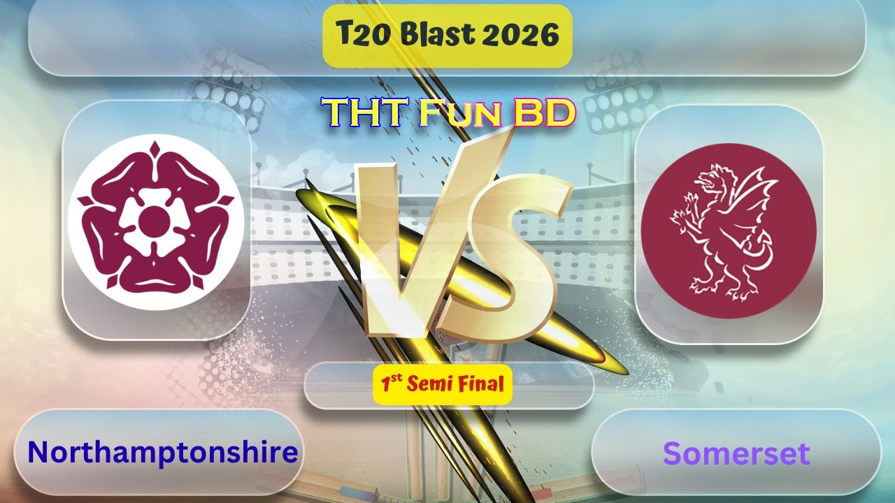 Northamptonshire Vs Somerset | SOM Vs NOR | T20 Blast Live Score Streaming & Updates 2026
