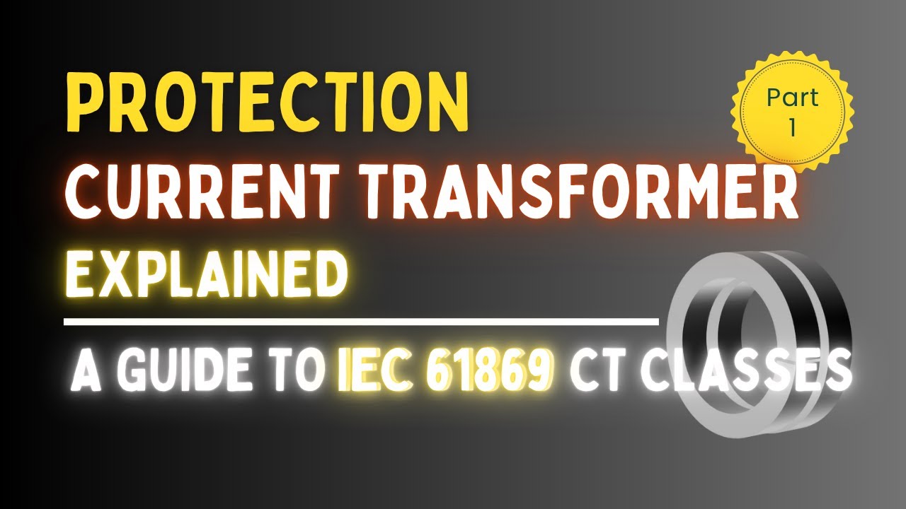 Protection CTs | Accuracy Class | ALF | Knee Point Voltage and more | Explained