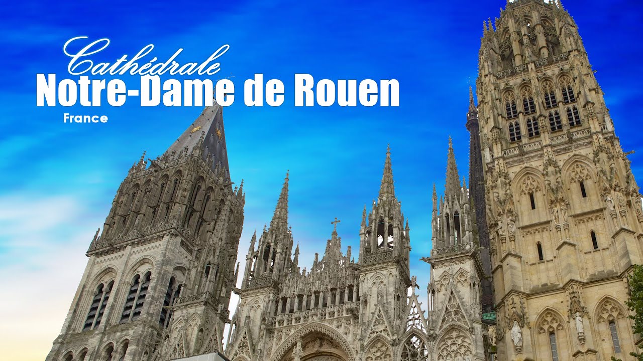 Cathédrale Notre-Dame de Rouen | France | Rouen Cathedral