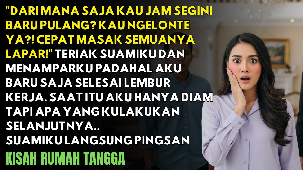 SUAMI MEMBENTAK DAN MENAMPAR WAJAHKU DENGAN KERAS - TAPI DIA PINGSAN SAAT SEORANG MISTERIUS DATANG..