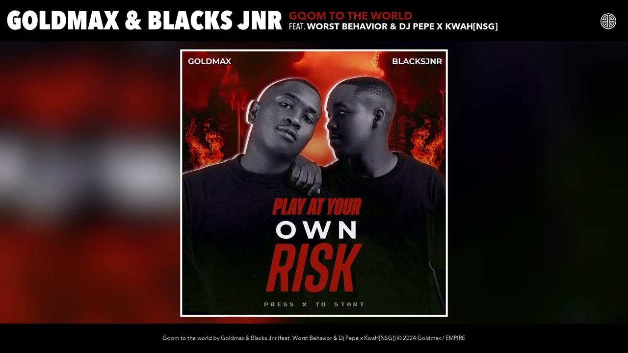 Goldmax & Blacks Jnr (feat. Worst Behavior & Dj Pepe x KwaH) - Gqom to the world (Official Audio)