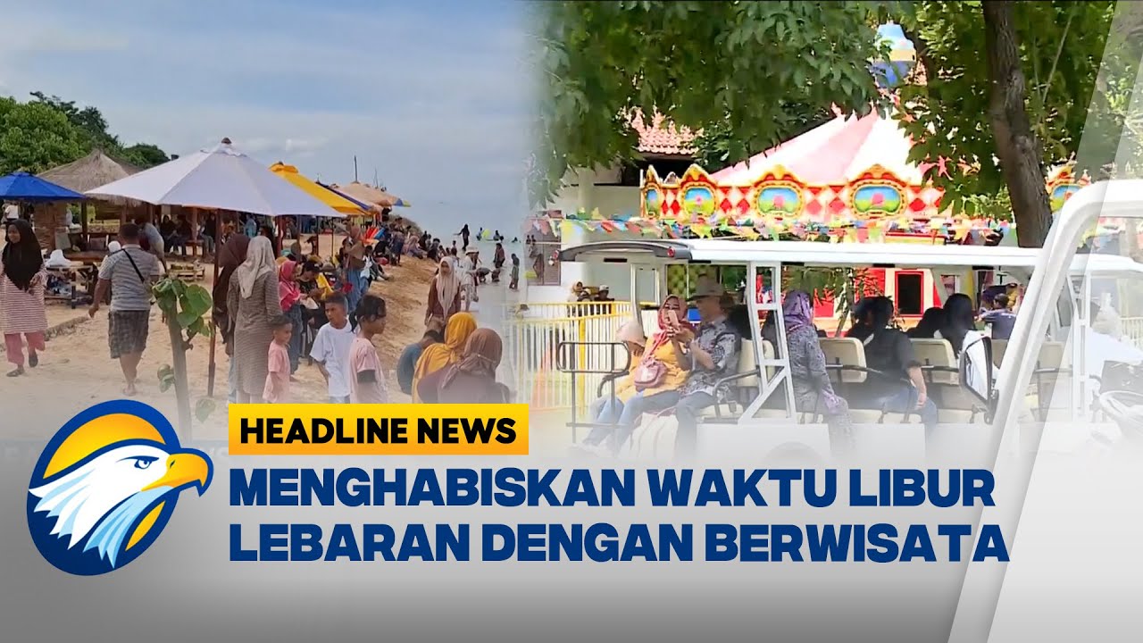 [HEADLINE NEWS, 02/04] H+3 Lebaran, Tempat Wisata Ramai Dipadati Pengunjung