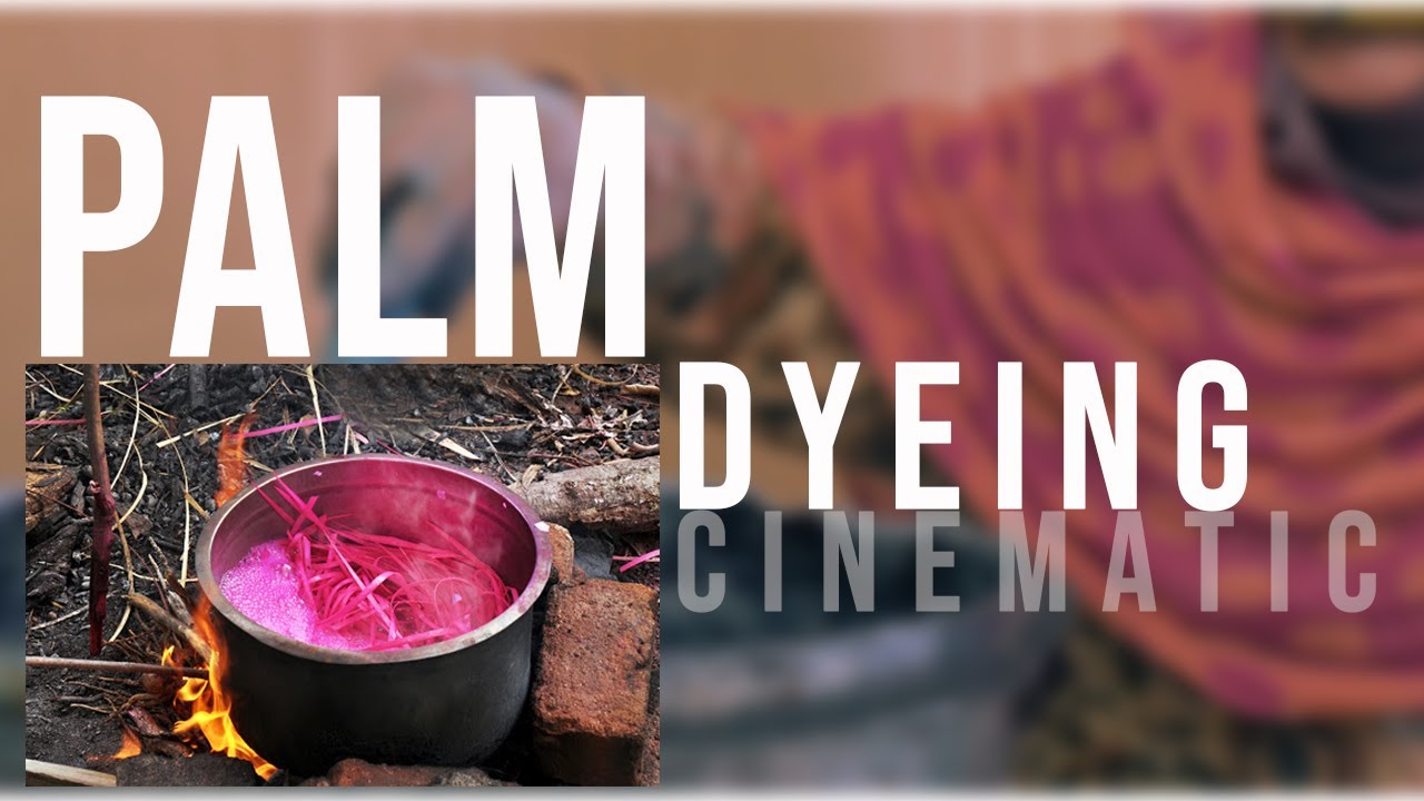 DYEING OF PALM LEAVES