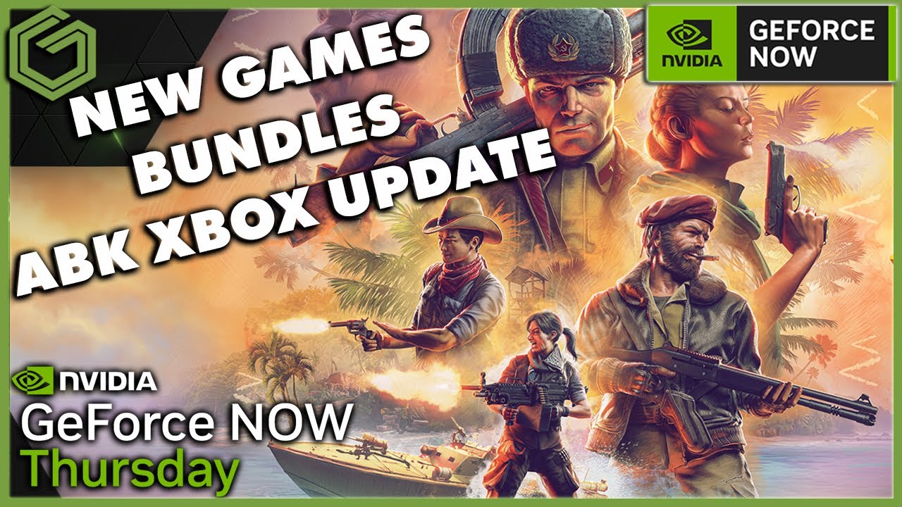 GeForce NOW News -  New Games - GFN Bundles - FTC vs Microsoft