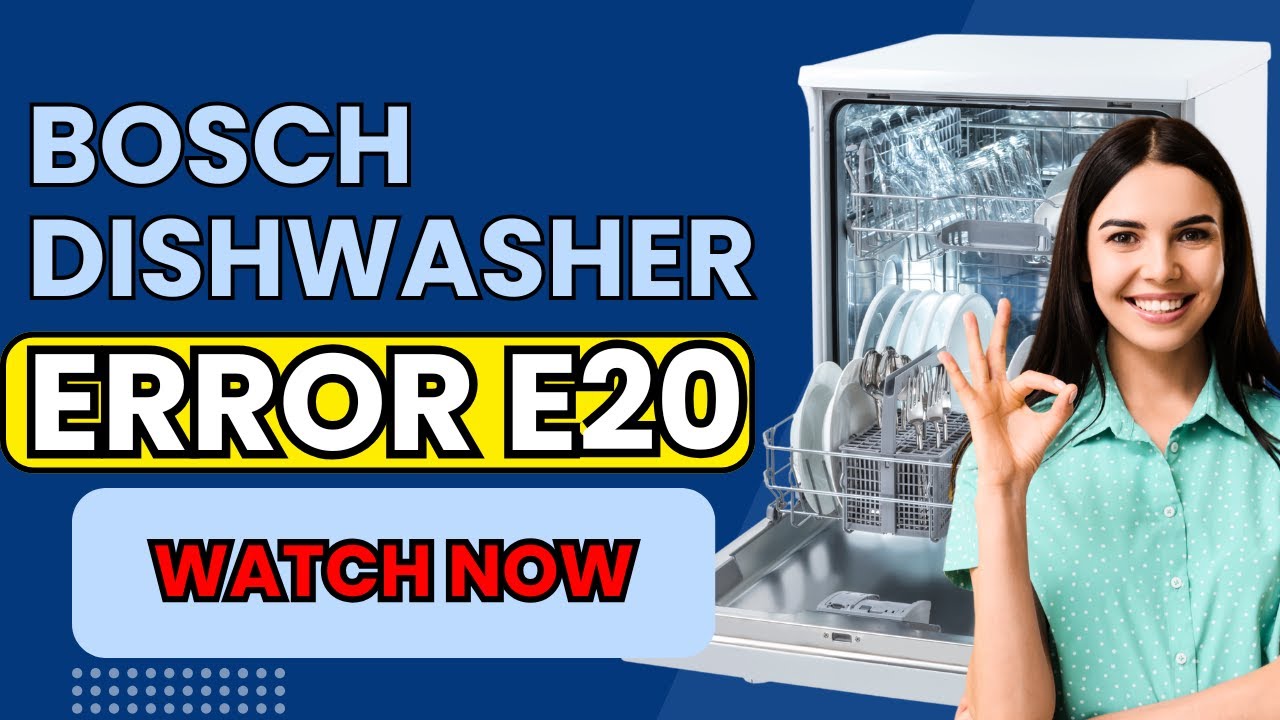 bosch dishwasher e20 &ndash; What&rsquo;s Going On and How to Fix It